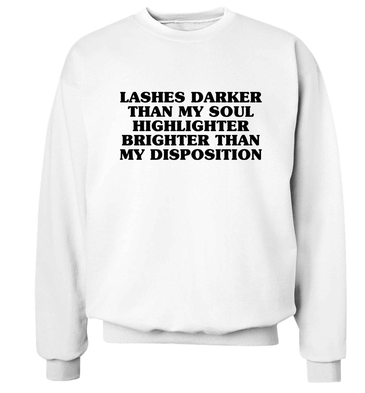 Lashes darker than my soul, highlighter brighter than my disposition Adult's unisex white Sweater 2XL