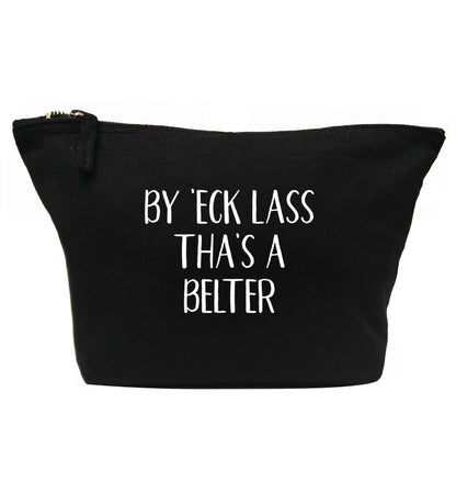 Be 'eck lass tha's a belter | makeup / wash bag