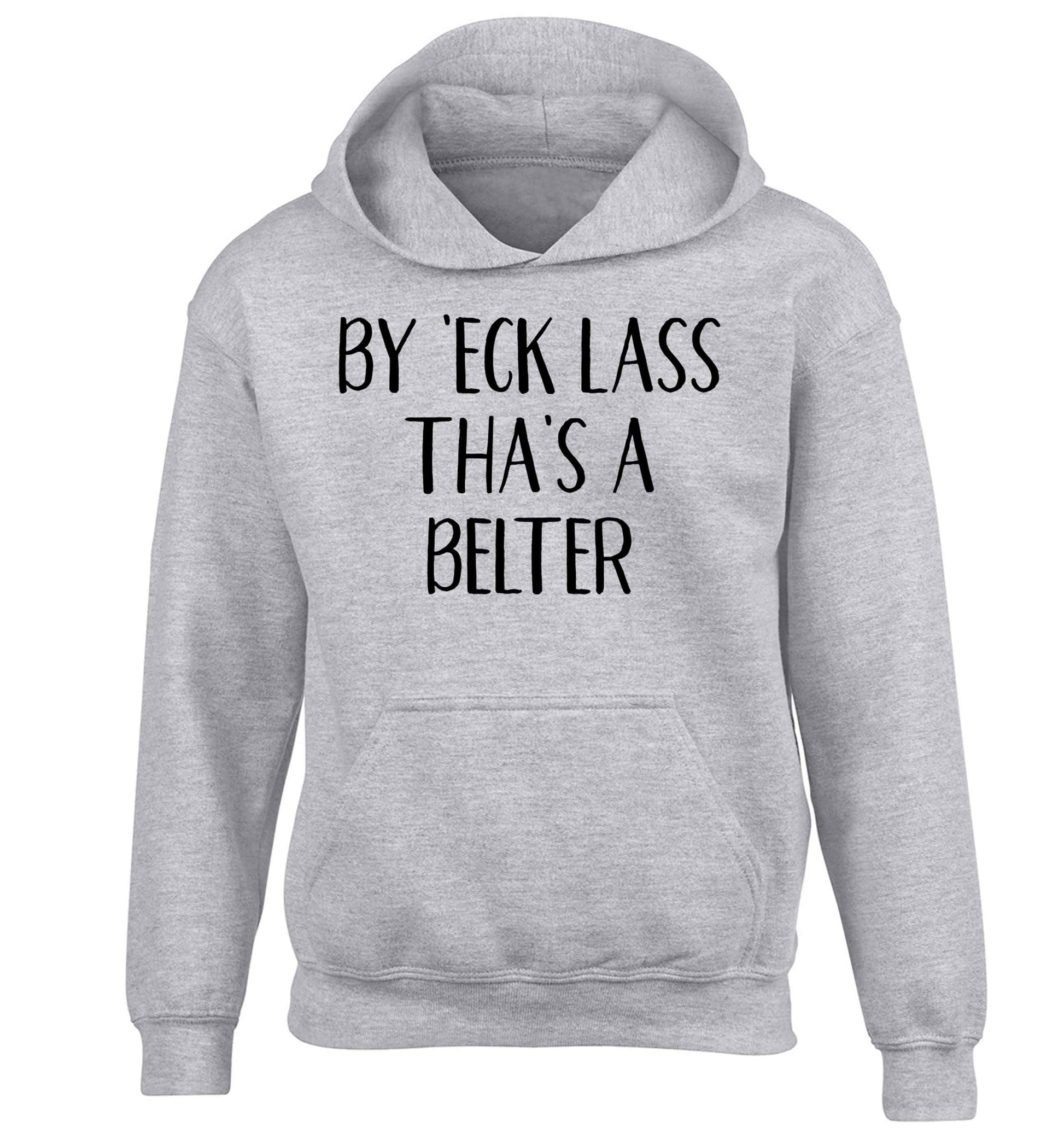 Be 'eck lass tha's a belter children's grey hoodie 12-13 Years