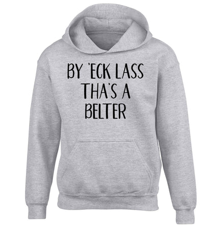 Be 'eck lass tha's a belter children's grey hoodie 12-13 Years