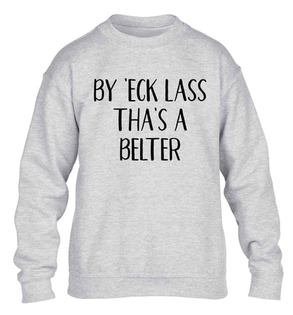 Be 'eck lass tha's a belter children's grey sweater 12-13 Years