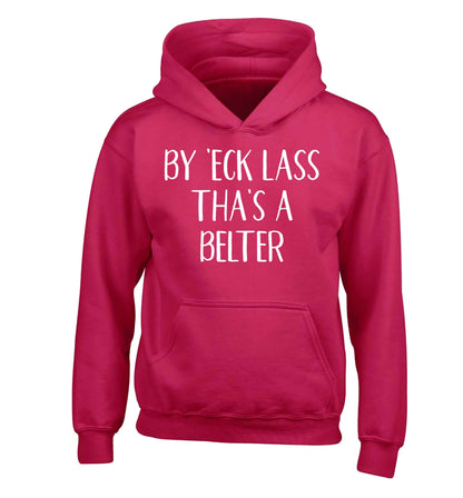 Be 'eck lass tha's a belter children's pink hoodie 12-13 Years