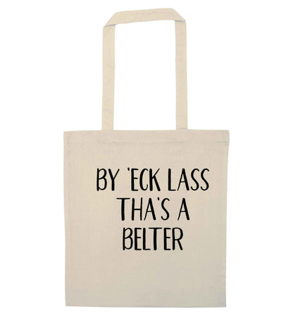 Be 'eck lass tha's a belter natural tote bag