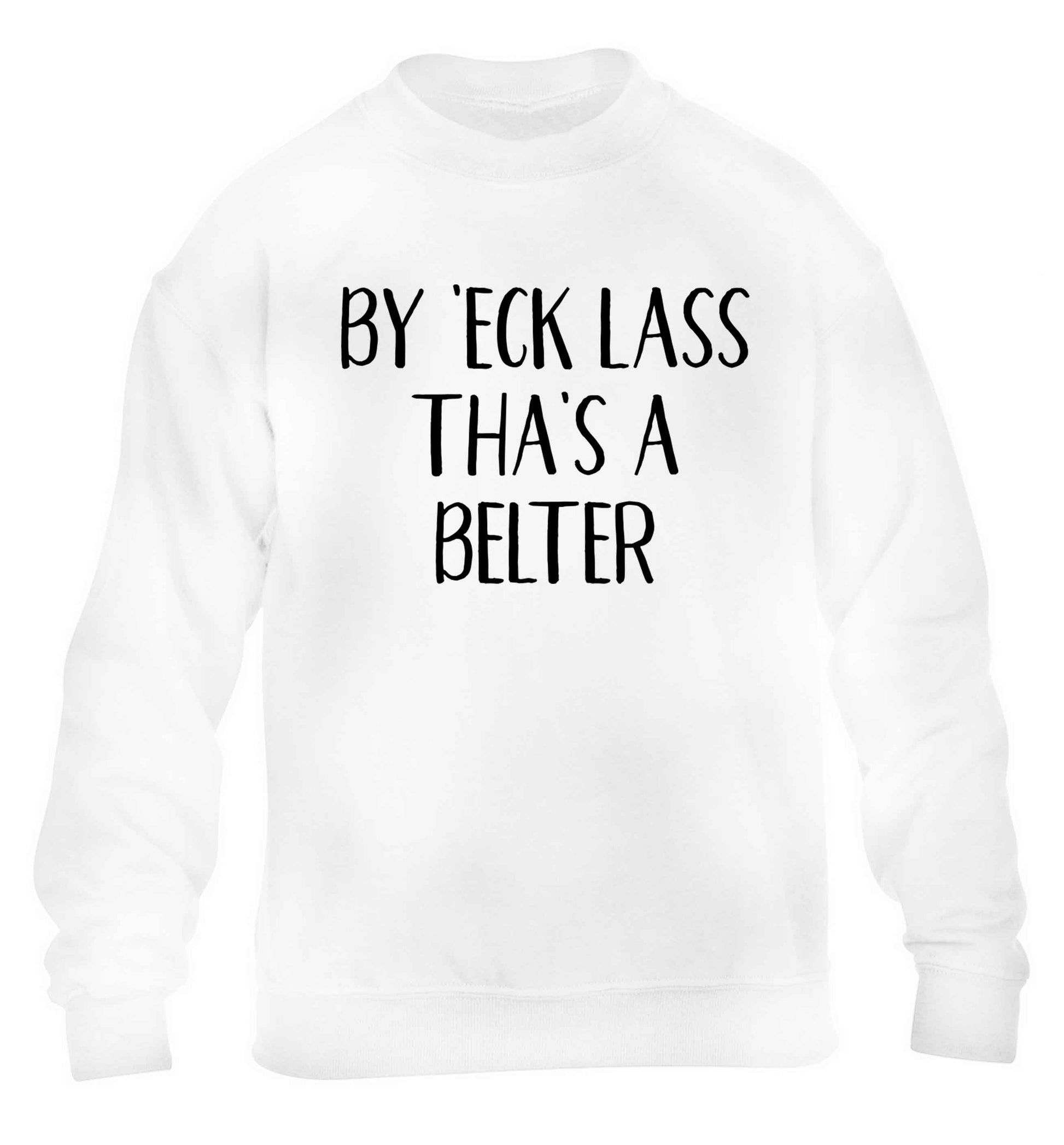 Be 'eck lass tha's a belter children's white sweater 12-13 Years