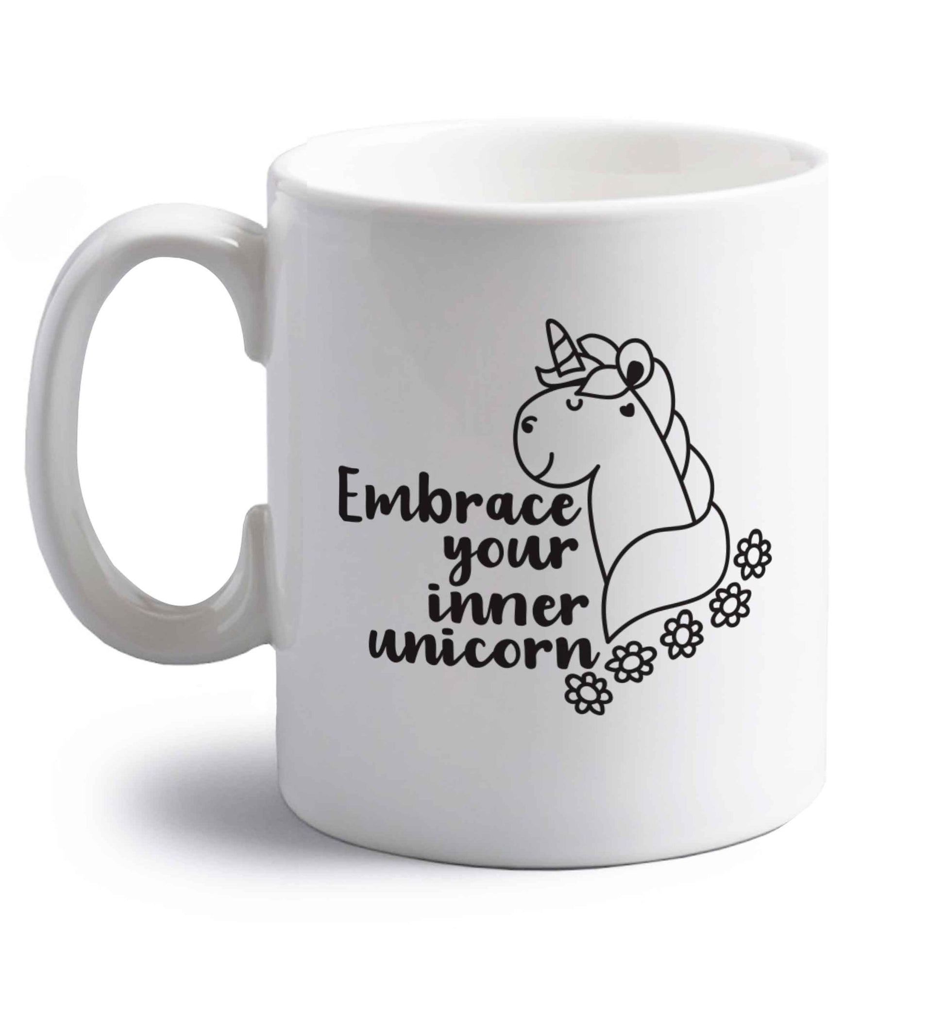 Embrace your inner unicorn right handed white ceramic mug 