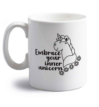 Embrace your inner unicorn right handed white ceramic mug 