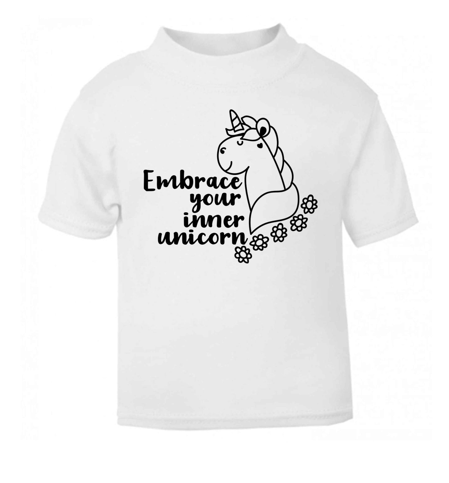 Embrace your inner unicorn white Baby Toddler Tshirt 2 Years