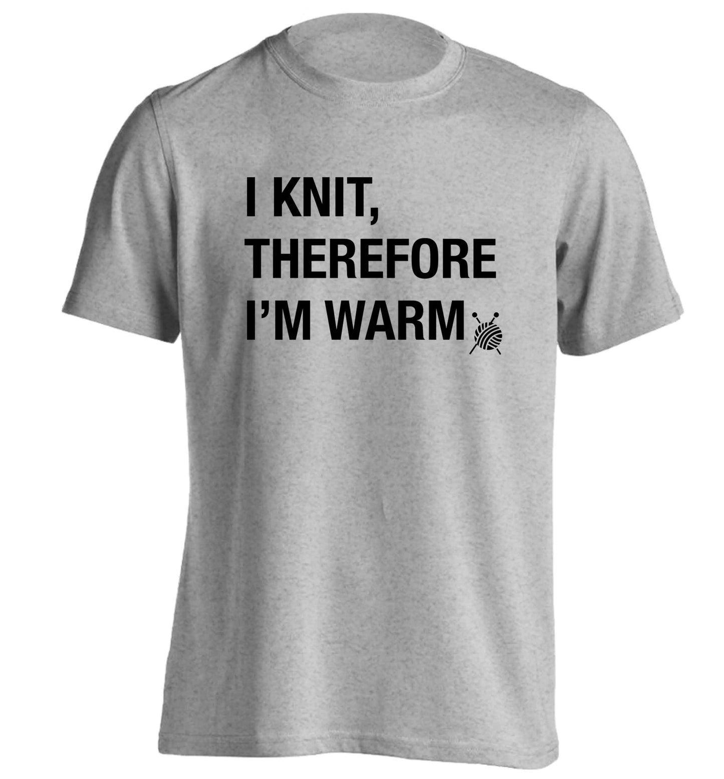 I knit therefore I'm warm adults unisex grey Tshirt 2XL