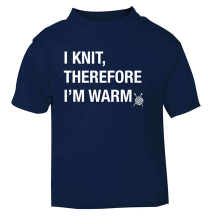 I knit therefore I'm warm navy Baby Toddler Tshirt 2 Years