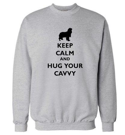 Keep calm and hug your cavvy Adult's unisex grey Sweater 2XL