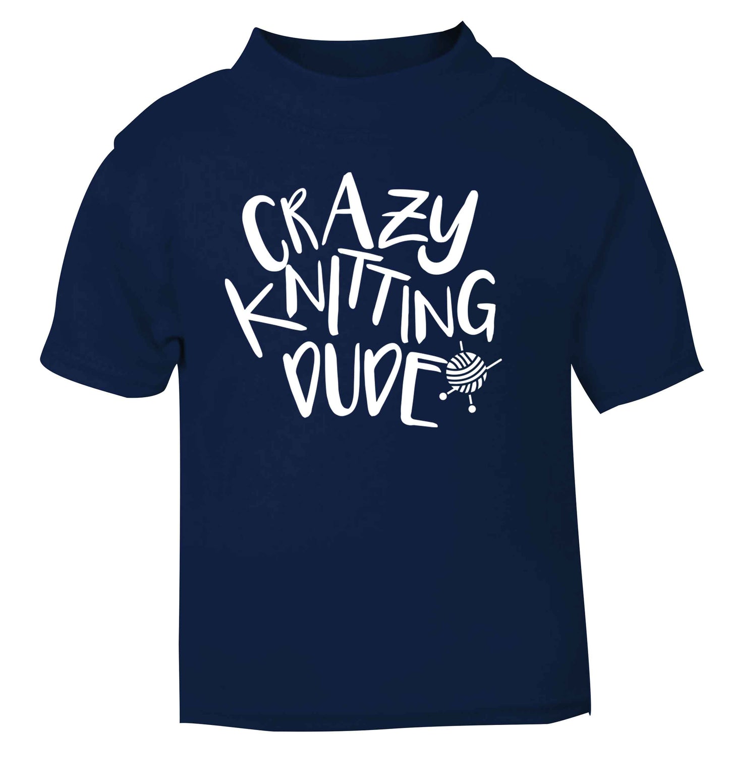 Crazy knitting dude navy Baby Toddler Tshirt 2 Years