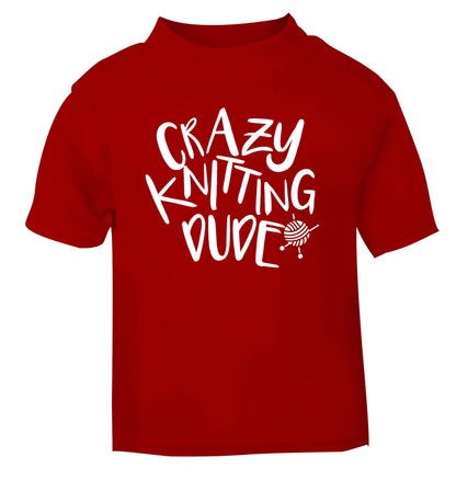 Crazy knitting dude red Baby Toddler Tshirt 2 Years