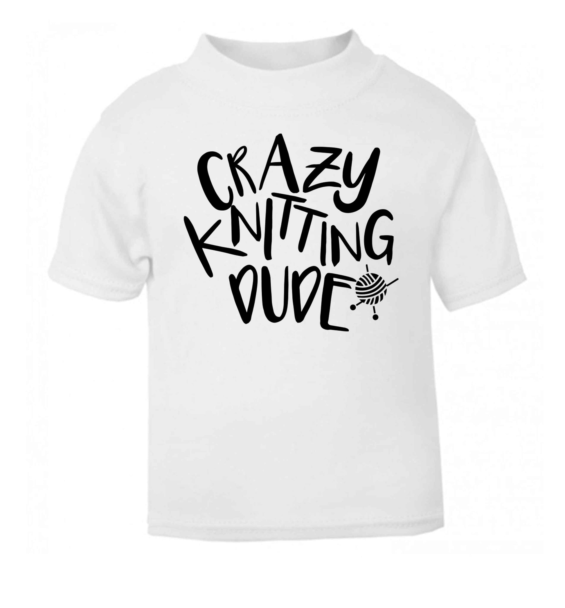 Crazy knitting dude white Baby Toddler Tshirt 2 Years