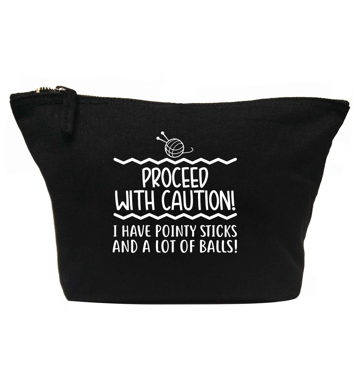 Proceed with caution, I have pointy sticks and a lot of balls | makeup / wash bag