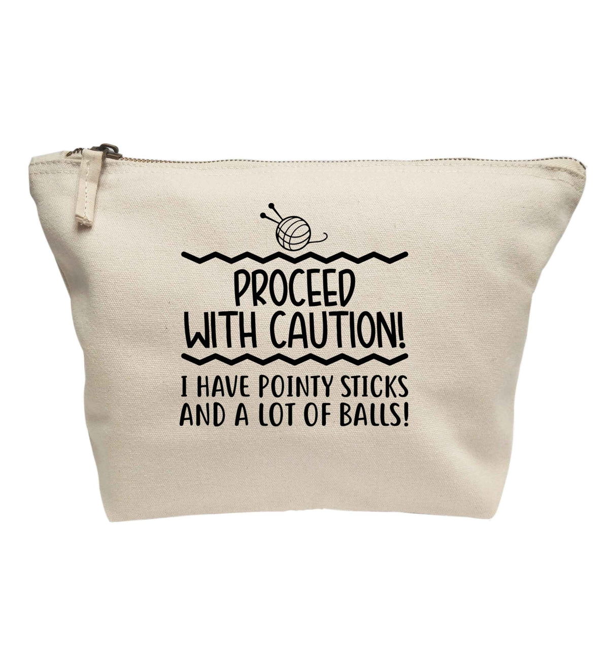 Proceed with caution, I have pointy sticks and a lot of balls | makeup / wash bag