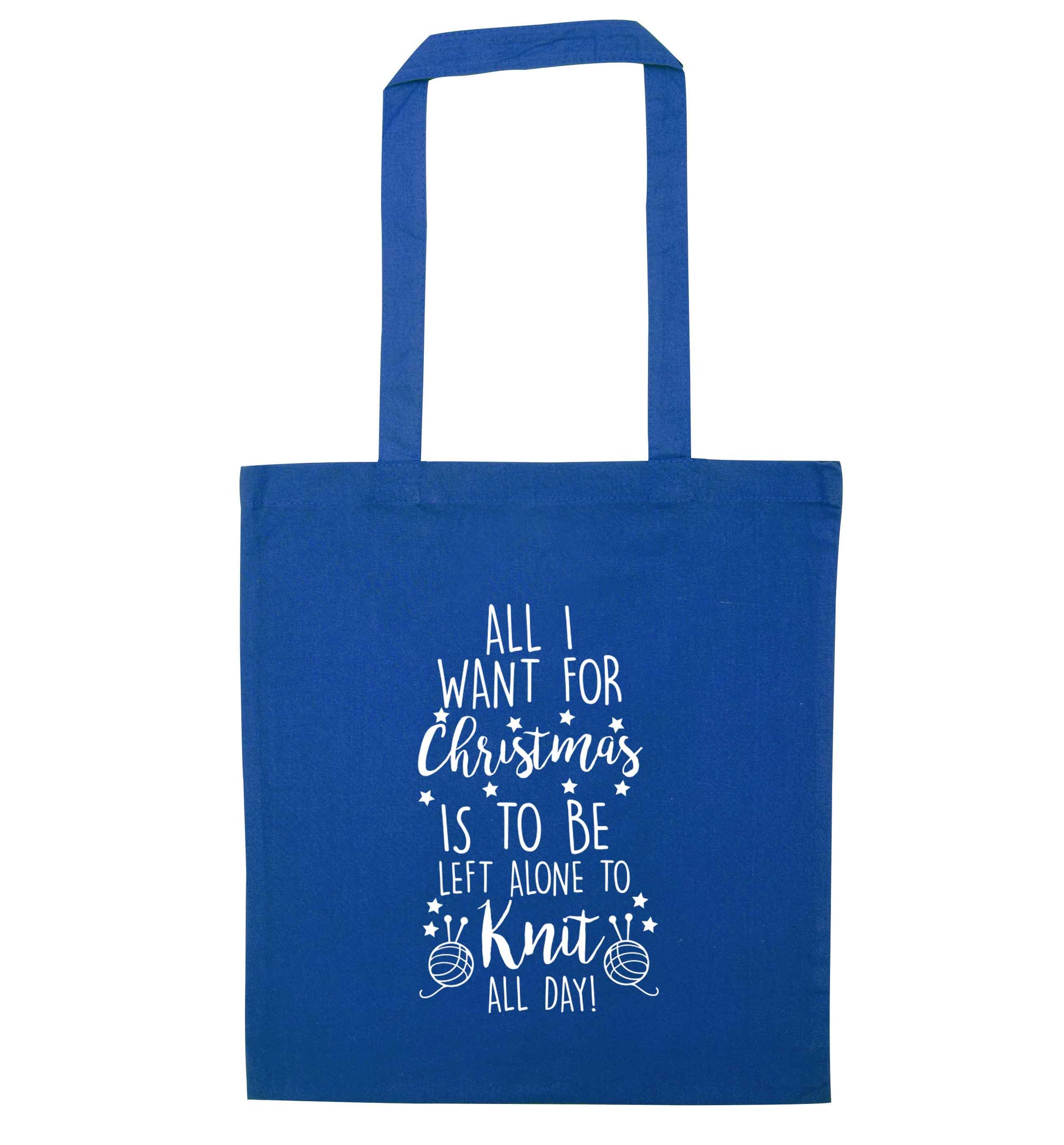 All I want for Christmas is to be left alone to knit all day blue tote bag