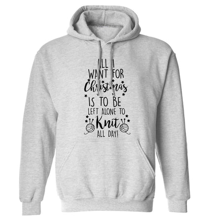 All I want for Christmas is to be left alone to knit all day adults unisex grey hoodie 2XL