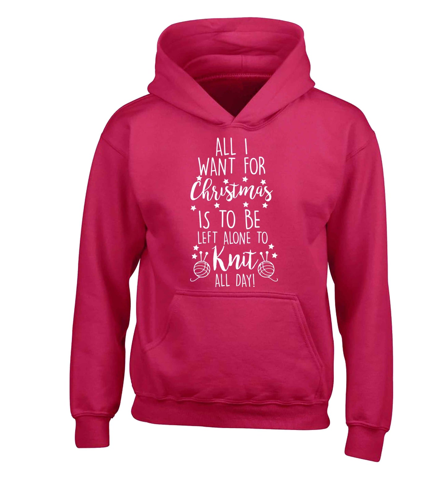 All I want for Christmas is to be left alone to knit all day children's pink hoodie 12-13 Years