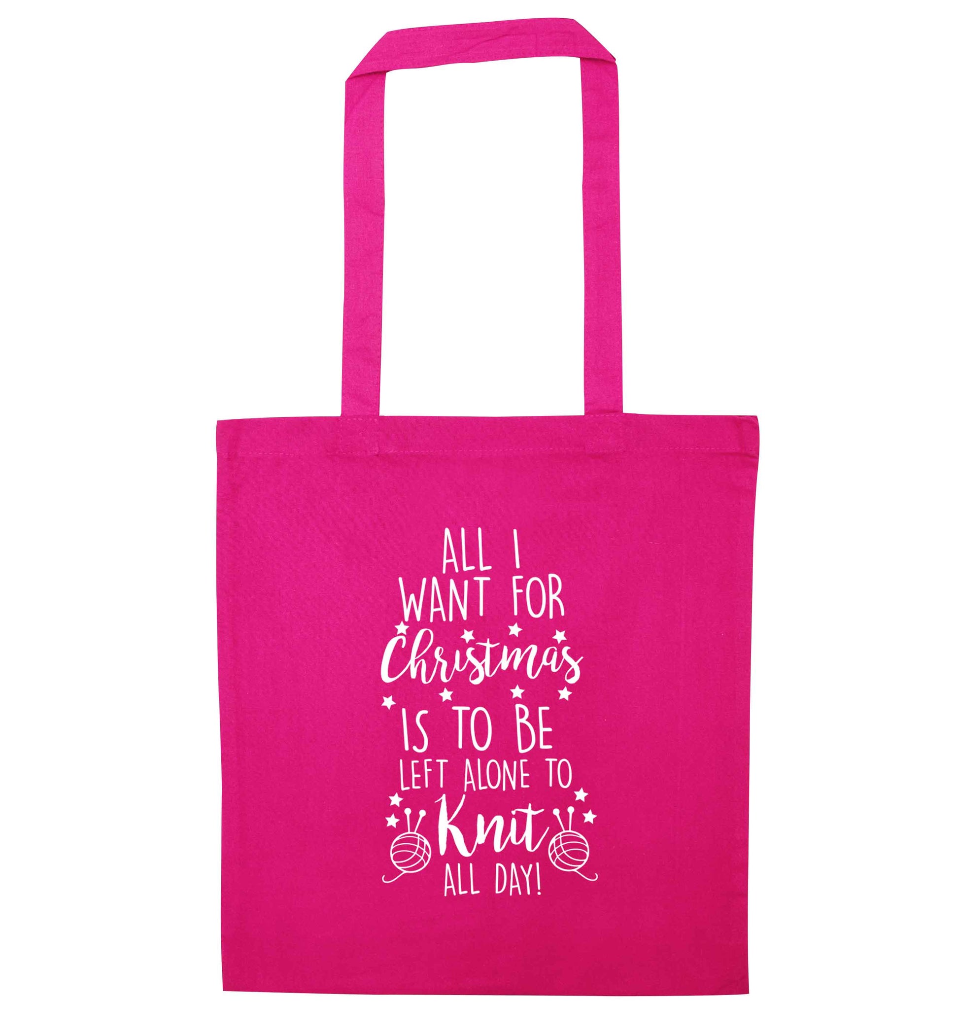 All I want for Christmas is to be left alone to knit all day pink tote bag