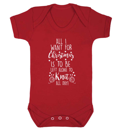 All I want for Christmas is to be left alone to knit all day Baby Vest red 18-24 months