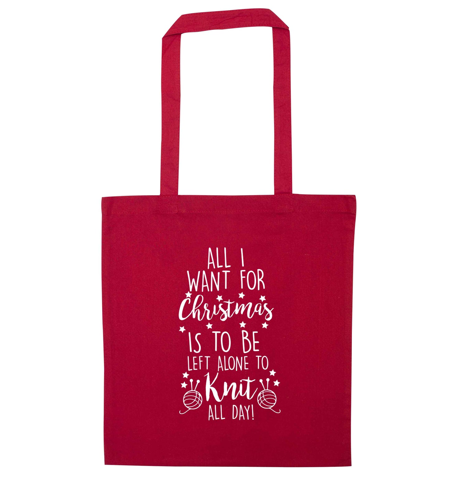 All I want for Christmas is to be left alone to knit all day red tote bag
