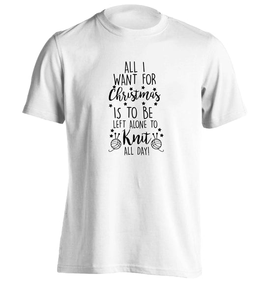 All I want for Christmas is to be left alone to knit all day adults unisex white Tshirt 2XL