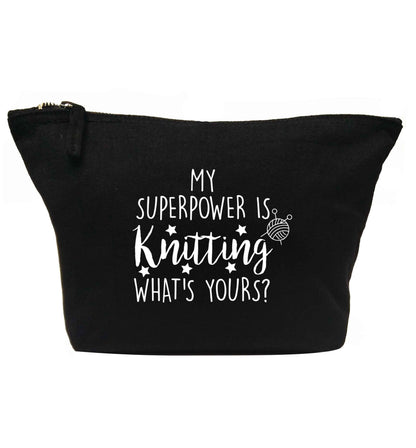My superpower is knitting what's yours? | Makeup / wash bag