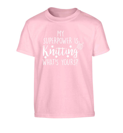 Knitting is my Superpower What's Yours? Children's light pink Tshirt 12-13 Years
