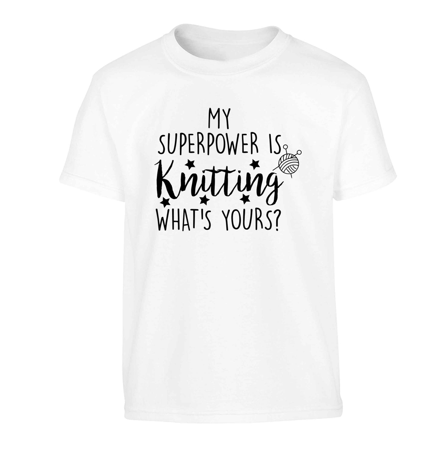 Knitting is my Superpower What's Yours? Children's white Tshirt 12-13 Years