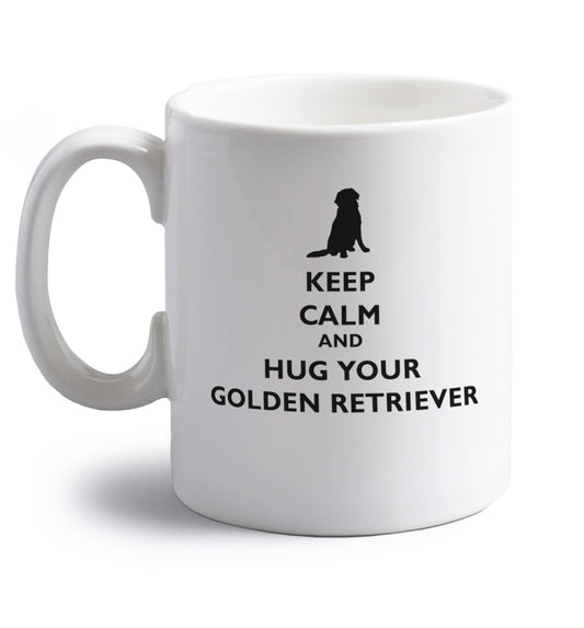 Keep calm and hug your golden retriever right handed white ceramic mug 