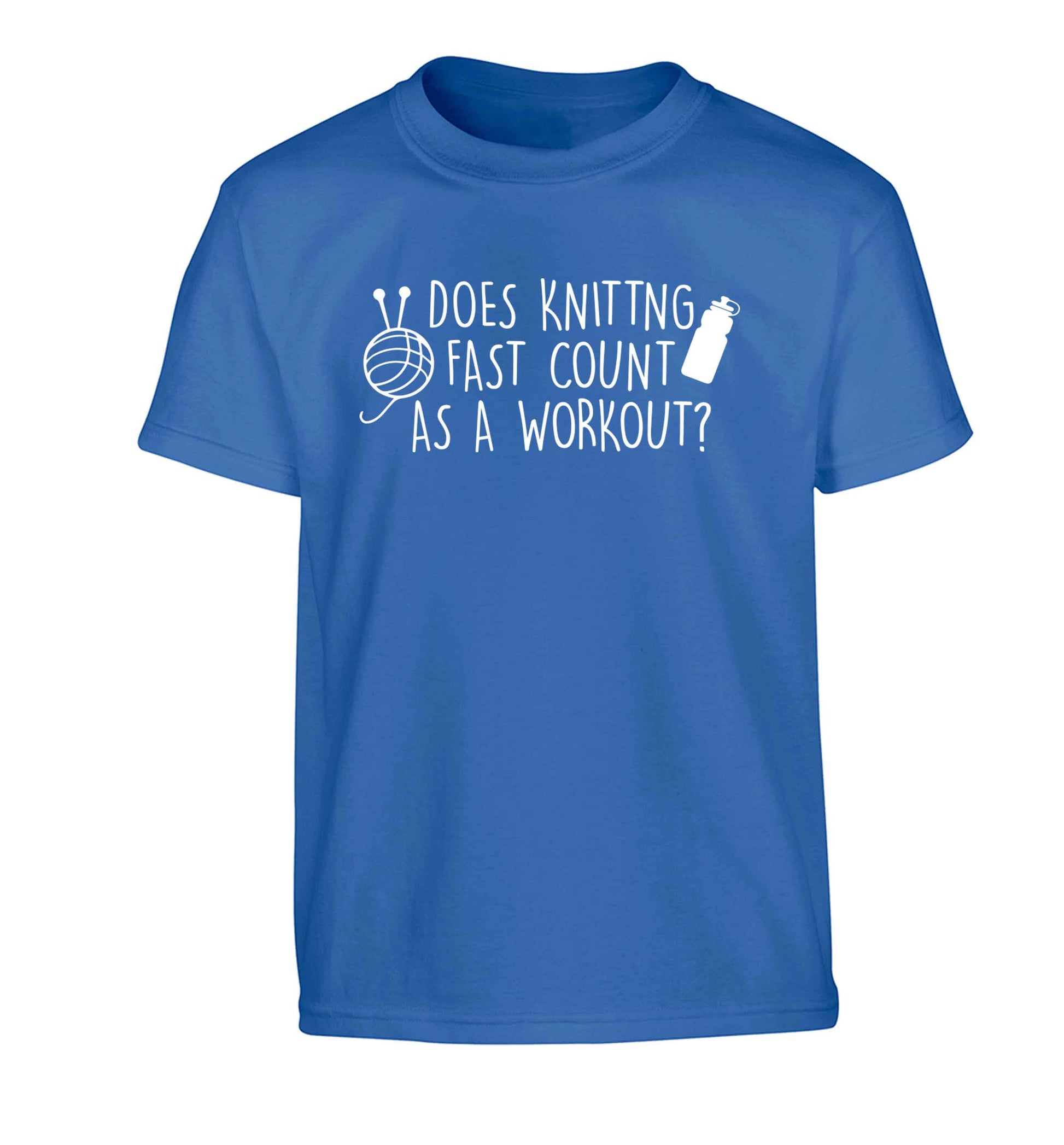 Does knitting fast count as a workout? Children's blue Tshirt 12-13 Years
