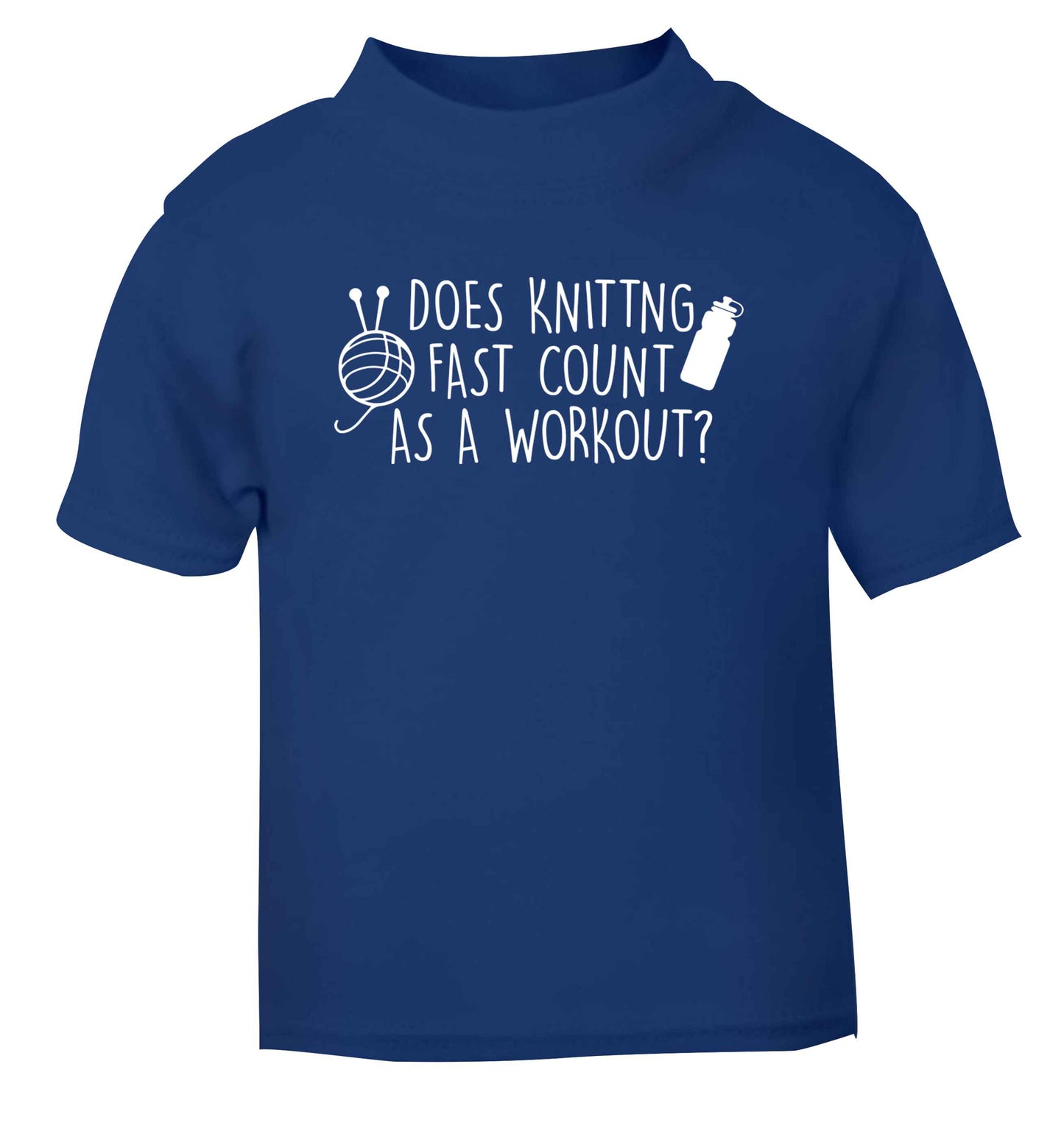 Does knitting fast count as a workout? blue Baby Toddler Tshirt 2 Years
