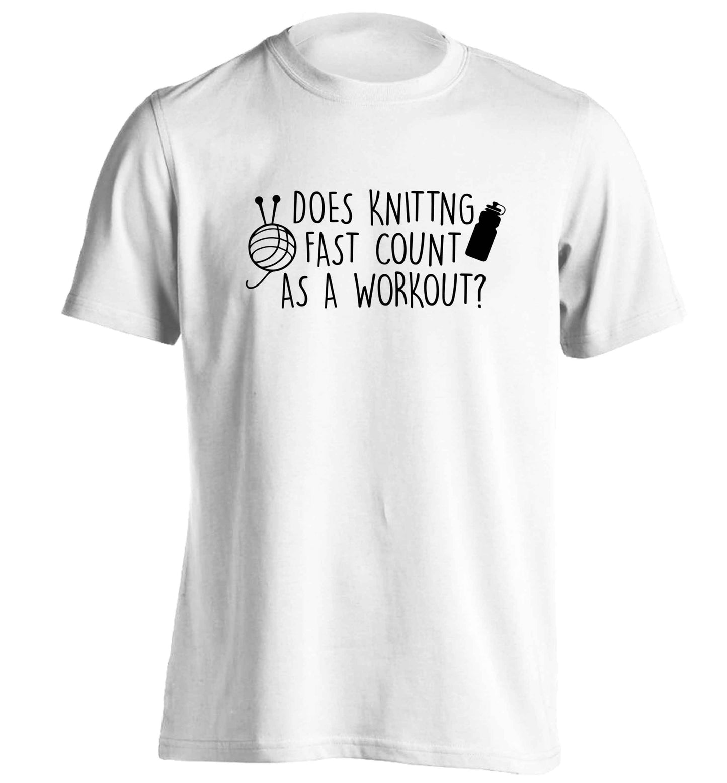 Does knitting fast count as a workout? adults unisex white Tshirt 2XL