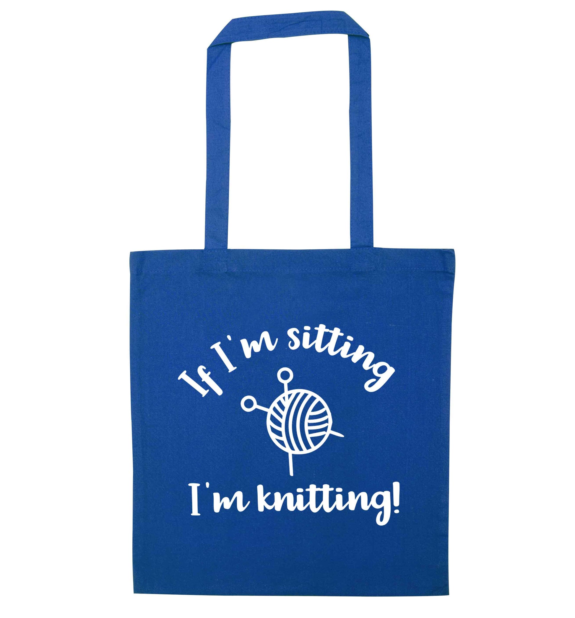 If I'm sitting I'm knitting blue tote bag