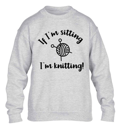 If I'm sitting I'm knitting children's grey sweater 12-13 Years