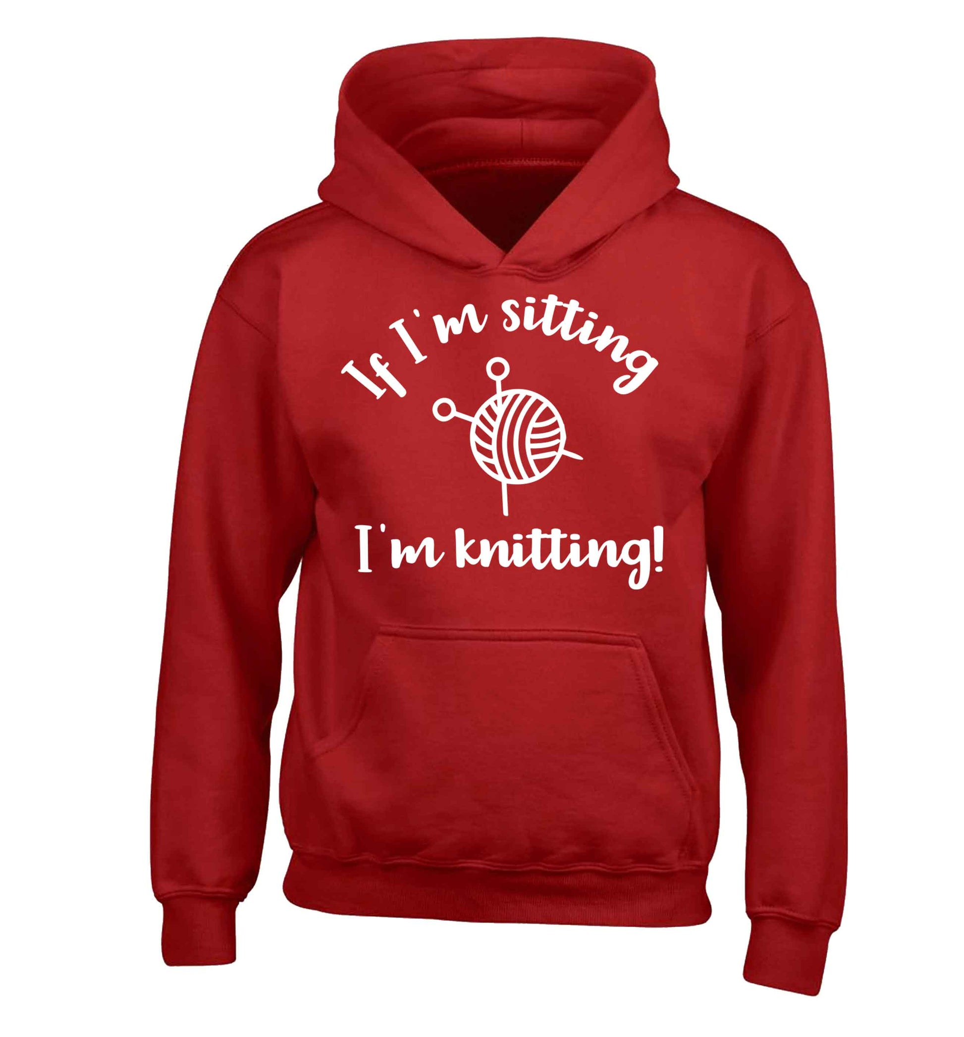 If I'm sitting I'm knitting children's red hoodie 12-13 Years