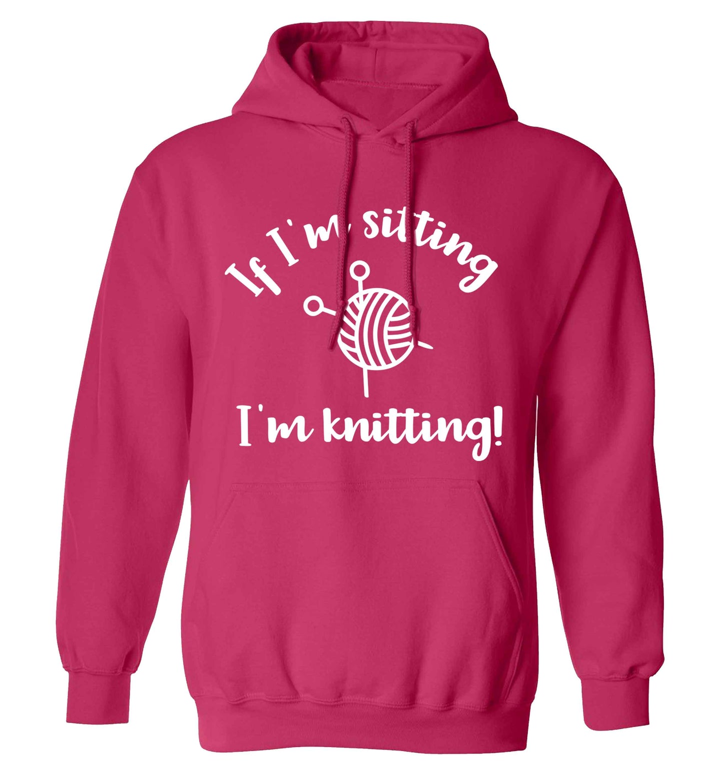 If I'm sitting I'm knitting adults unisex pink hoodie 2XL