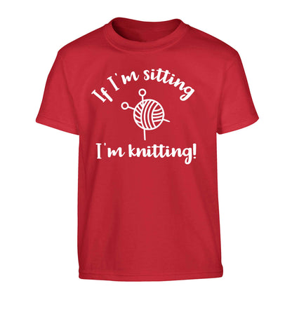 If I'm sitting I'm knitting Children's red Tshirt 12-13 Years