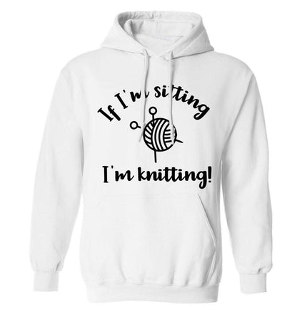 If I'm sitting I'm knitting adults unisex white hoodie 2XL