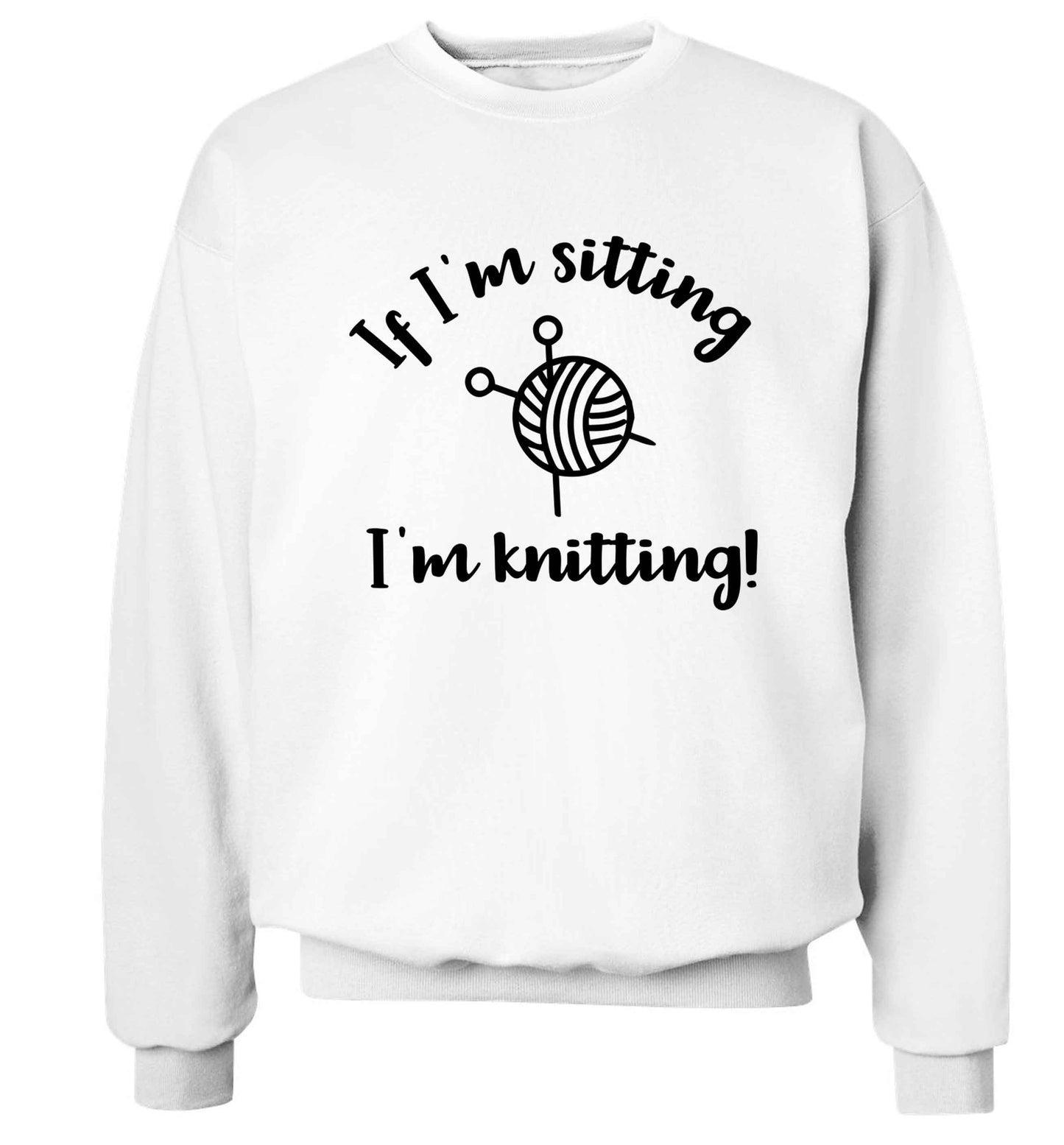 If I'm sitting I'm knitting Adult's unisex white Sweater 2XL