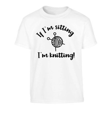 If I'm sitting I'm knitting Children's white Tshirt 12-13 Years