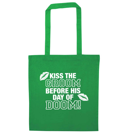 Kiss the groom before his day of doom! green tote bag