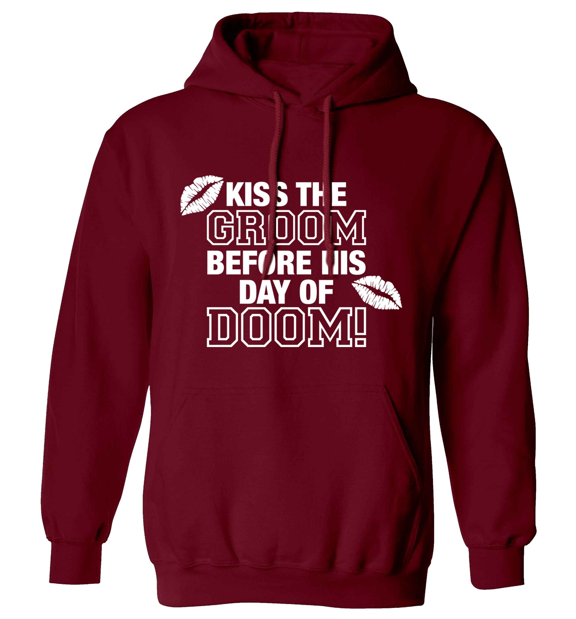 Kiss the groom before his day of doom! adults unisex maroon hoodie 2XL