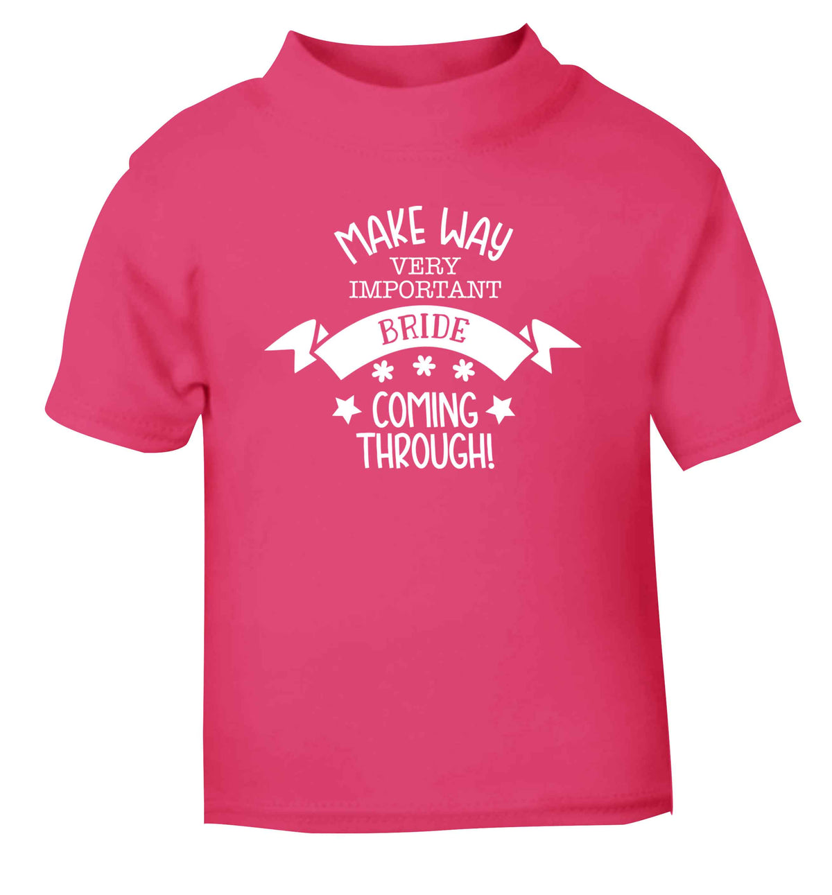 Make way V.I.P flower girl coming through! pink Baby Toddler Tshirt 2 Years