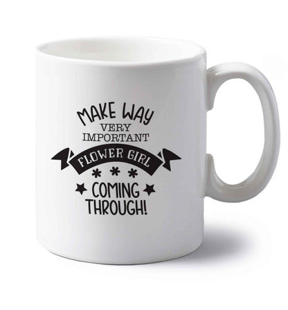 Make way V.I.P flower girl coming through! left handed white ceramic mug 