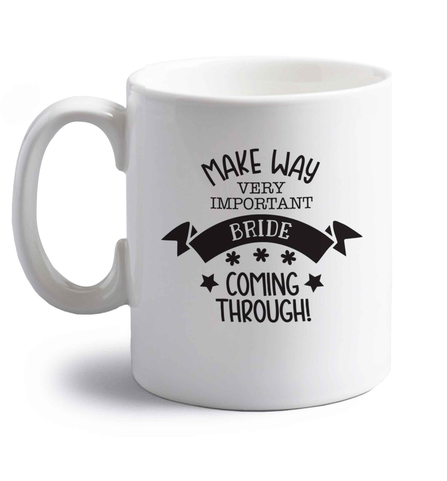 Make way V.I.P very important bride coming through! right handed white ceramic mug 