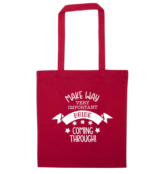 Make way V.I.P very important bride coming through! red tote bag