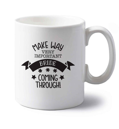 Make way V.I.P very important bride coming through! left handed white ceramic mug 