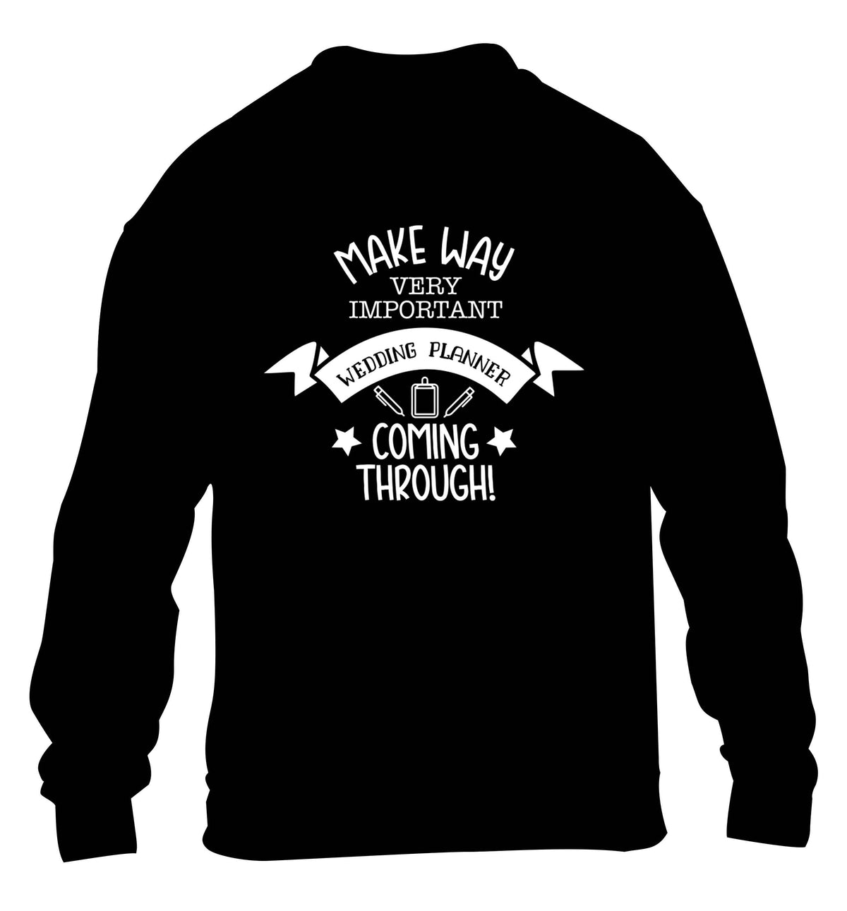 Make way very important wedding planner coming through children's black sweater 12-13 Years