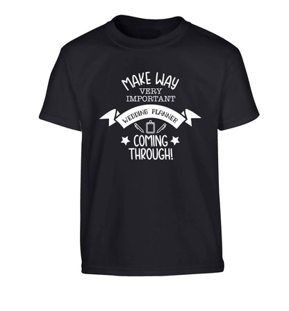 Make way very important wedding planner coming through Children's black Tshirt 12-13 Years